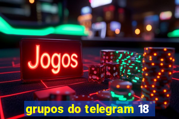 grupos do telegram 18